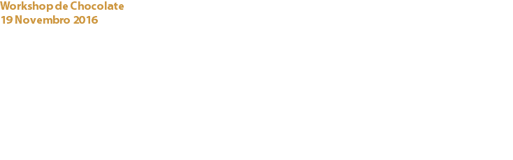 Workshop de Chocolate
19 Novembro 2016 Associação de Antigos Alunos da Escola Beiral (Aaaeb) O workshop contou com a orientação da Chefe Chocolateira Céu Carvalho, da “Céu Chocolatier” e foram preparados “Mendiants com Frutos Secos” e “Bombons de Framboesa”! Mais uma excelente oportunidade de ampliar os conhecimentos e técnicas de trabalhar o chocolate Links:
Ass. Antigos Alunos da Escola Beiral: Céu Chocolatier: 