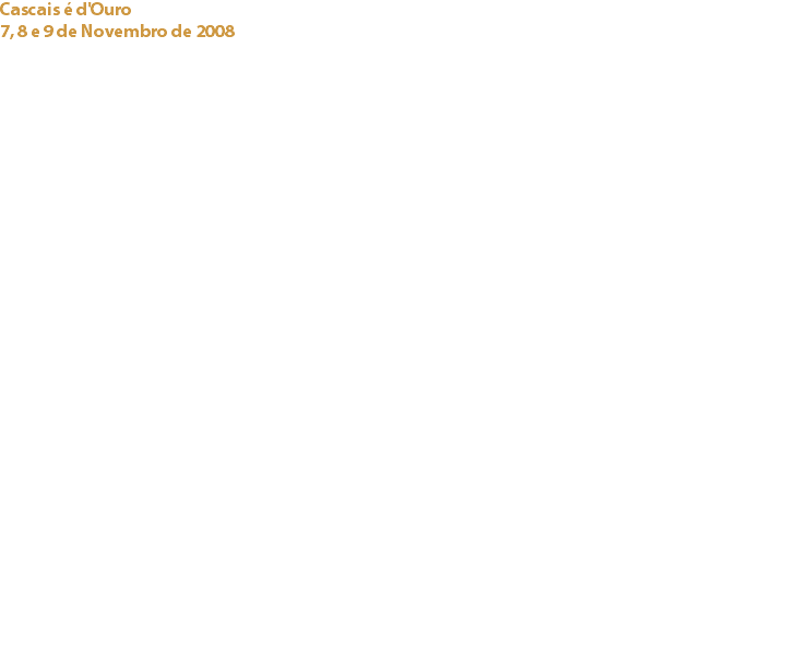 Cascais é d'Ouro
7, 8 e 9 de Novembro de 2008 Fortaleza da Cidadela de Cascais A convite do Departamento das Actividades Económicas da Câmara Municipal de Cascais, o Cacau Clube de Portugal esteve representado num evento pleno de requinte e glamour que associava a cultura e as tradições, à criatividade e novas tendências de vários sectores económicos.
Enquadrado na área gourmet, para além dum espaço didáctico onde Cassilda Alves ministrou mini-workshops sobre o Cacau e o Chocolate a cerca de 400 alunos das escolas do Concelho de Cascais. O Clube promoveu a comercialização de chocolates de qualidade, apresentando ainda uma requintada escolha de bolos de chocolate elaborados com cacau e chocolate de primeira qualidade. Colaboradores:
Margarida Tavares de Castro
Luís Lopes da Fonseca
Odete Lopes Estêvão
Nuno Ferreira
Rui Moreira e
Laura Marques - CASTA LUSA, Chocolates: rui.moreira@oninetspeed.pt
Maria Empis
Cassilda Beltrán Alves
Ana Guerra Links:
Capri, Lda (Cacao Barry) - Neoquímica, S.A - Chocolates Callebaut - 