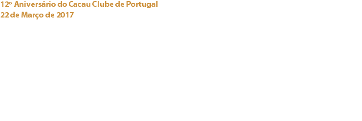 12º Aniversário do Cacau Clube de Portugal
22 de Março de 2017 “River Lounge”, Myriad By Sana Hotel, Lisboa Um ambiente impar num dos mais icónicos hotéis de Lisboa situado no Parque das Nações, sob a tutela do Chefe Frederic Breitenbucher responsável pelo restaurante “River Lounge”, foi possível degustar um menu único que manteve a tradição de ter notas de chocolate e cacau desde a entrada à sobremesa. Links:
Myriad By Sana Hotel, Lisboa: 